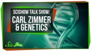 SciShow Talk Show: Carl Zimmer & Genetics