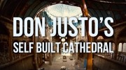 Don Justo’s Cathedral | 100 Wonders | Atlas Obscura
