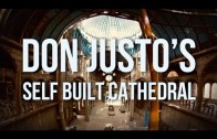 Don Justo’s Cathedral | 100 Wonders | Atlas Obscura