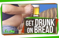 How to Get Drunk on Bread